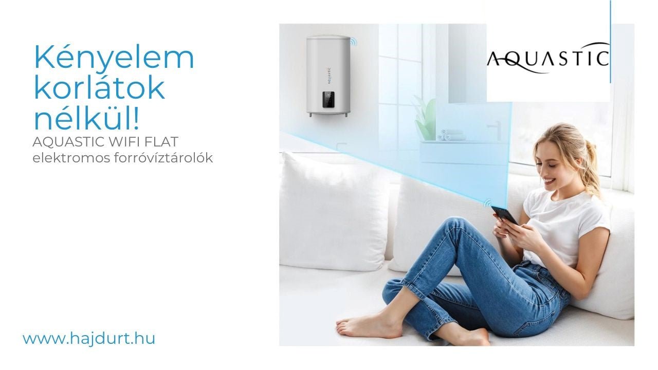 Megérkezett raktárainkba a Hajdu legújabb üdvöskéje: az Aquastic Flat Wifi - Szerelvenybolt.hu